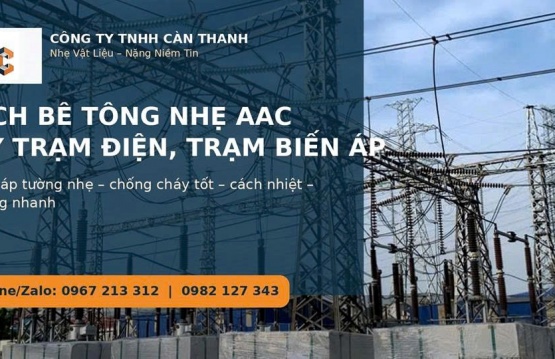 DỰ ÁN TRẠM ĐIỆN BÌNH PHƯỚC SỬ DỤNG GẠCH BÊ TÔNG NHẸ AAC CÀN THANH